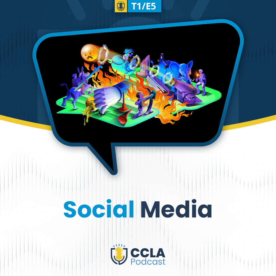 CCLA Podcast: T1/E1 Social Media